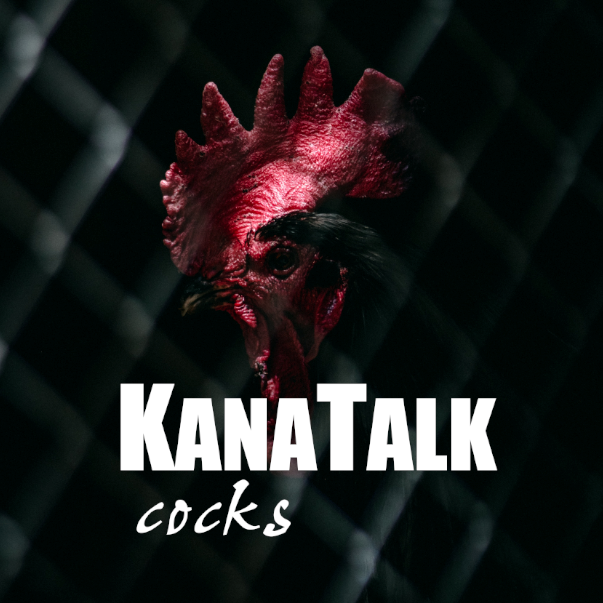 KanaTalk Cocks